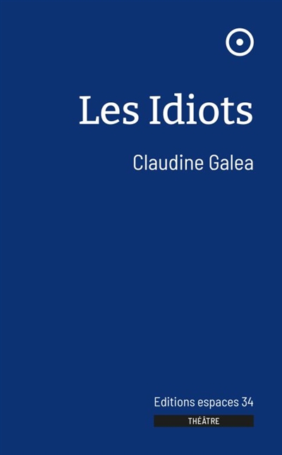 couverture du livre Les idiots : théâtre