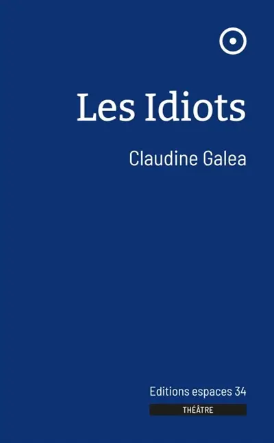 Les idiots : théâtre