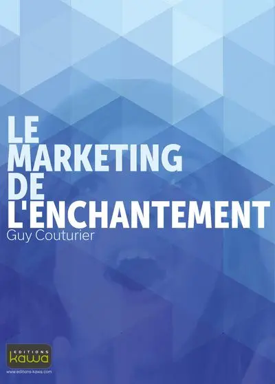 Le marketing de l'enchantement
