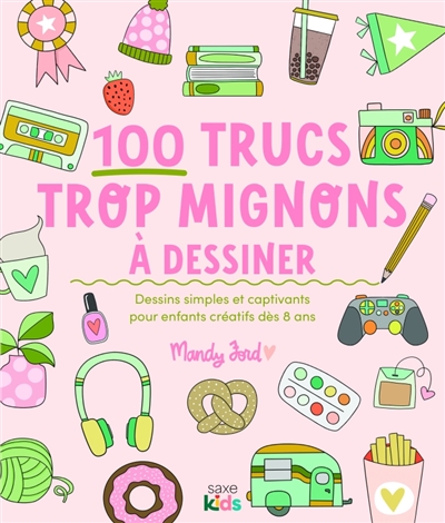 100 trucs trop mignons à dessiner