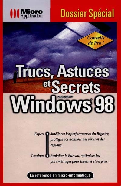 Trucs, astuces et secrets Windows 98