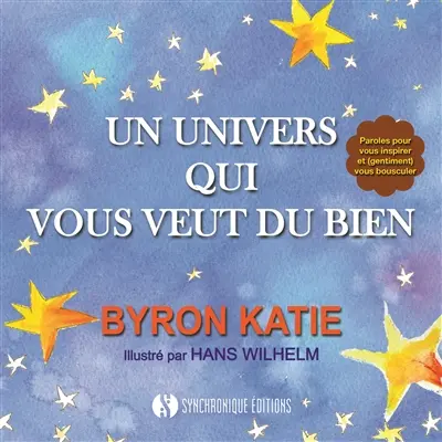 Un univers qui vous veut du bien : paroles pour vous inspirer et (gentiment) vous bousculer