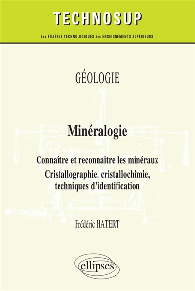 Géologie : minéralogie, connaître et reconnaître les minéraux : cristallographie, cristallochimie, techniques d'identification (niveau B)