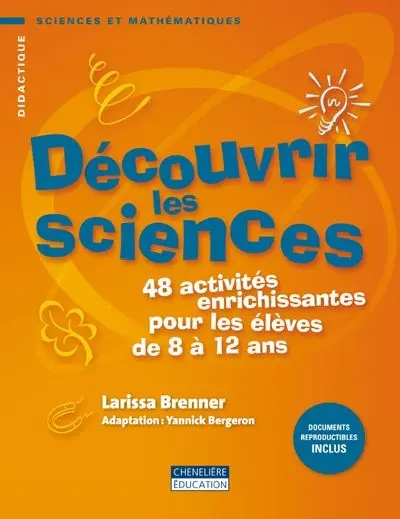 Découvrir les sciences : 48 activités enrichissantes pour les élèves de 8 à 12 ans