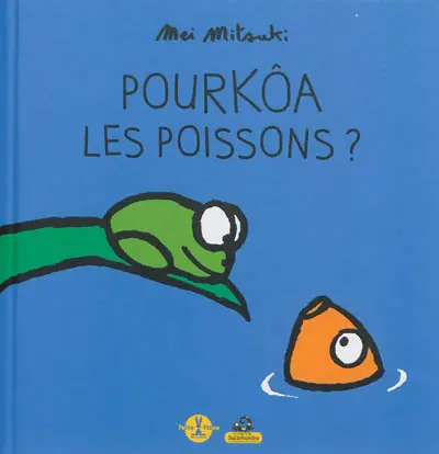 Pourkôa les poissons ?