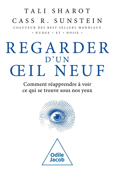 Regarder d'un oeil neuf : comment réapprendre à voir ce qui se trouve sous nos yeux