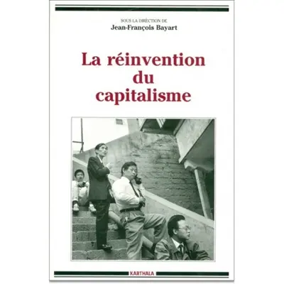 Les trajectoires du politique. Vol. 1. La Réinvention du capitalisme