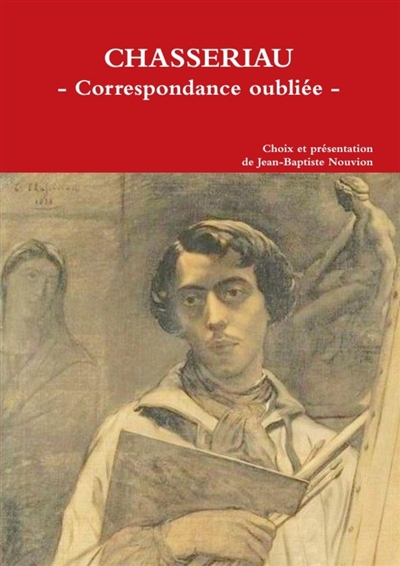 Chassériau : Correspondance...