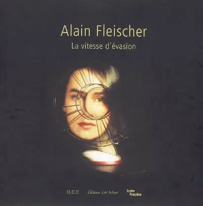 Alain Fleischer : la vitesse d'évasion