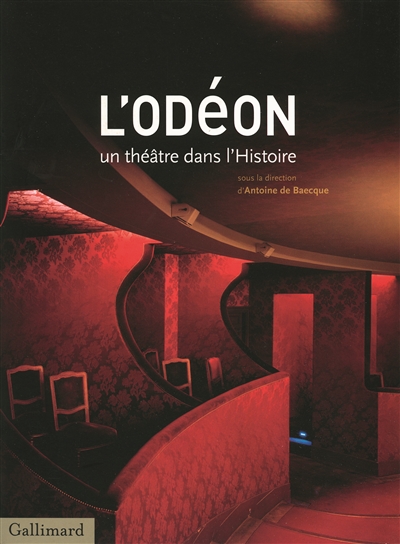 l'odéon : un théâtre dans l'histoire, 1782-2010