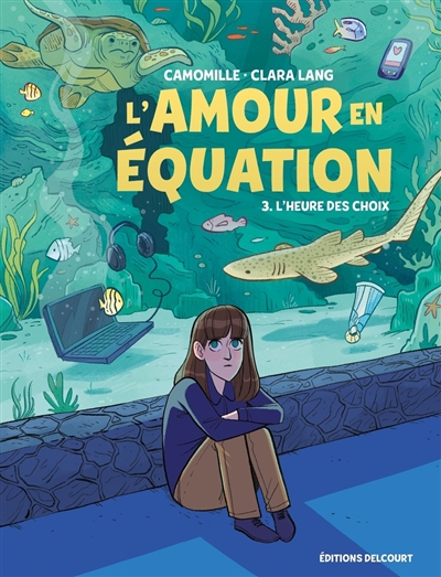 L'amour en équation. Vol. 3. L'heure des choix