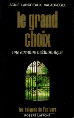 Le Grand choix : une aventure médiumnique
