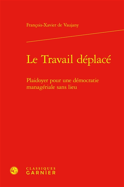 Le travail déplacé : plaidoyer pour une démocratie managériale sans lieu