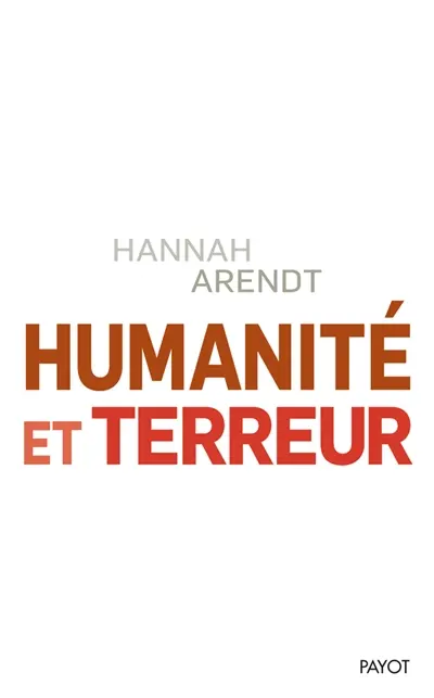 Humanité et terreur : et autres essais