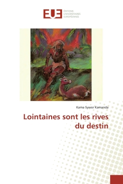 Lointaines sont les rives du destin