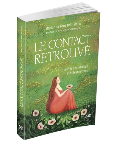 Le contact retrouvé : une voie chamanique inédite pour tous