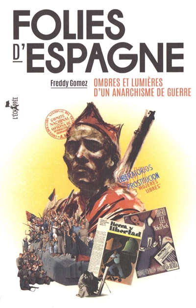 Folies d'Espagne : ombres et lumières d'un anarchisme de guerre