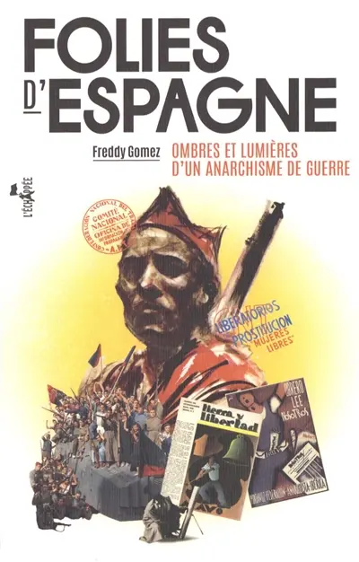 Folies d'Espagne : ombres et lumières d'un anarchisme de guerre