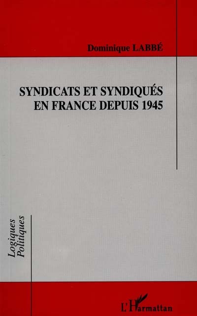 Syndicats et syndiqués en France depuis 1945