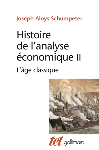 Histoire de l'analyse économique. Vol. 2. L'âge classique : 1790 à 1870