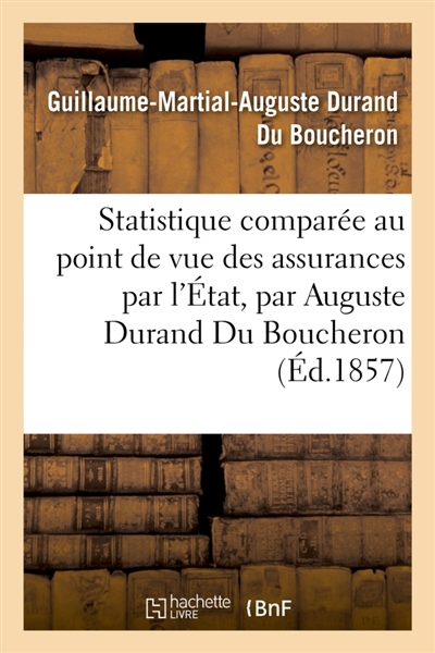 Statistique comparée au point de vue des assurances par l'Etat
