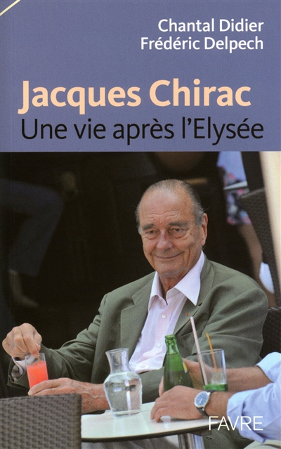 Jacques Chirac, une vie après l'Elysée