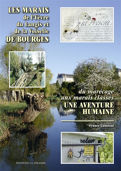 Les marais de l'Yèvre du Langis et de la Voiselle de Bourges : du marécage aux marais classés, une aventure humaine