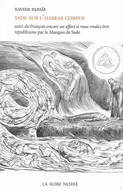 Sade sur l'habeas corpus. Français encore un effort si vous voulez être républicains