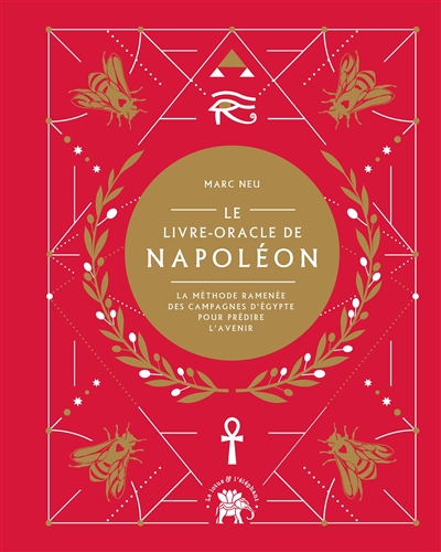 Le livre-oracle de Napoléon : la méthode ramenée des campagnes d'Egypte pour prédire l'avenir