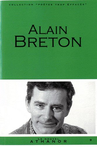 Alain Breton : portrait, bibliographie, anthologie