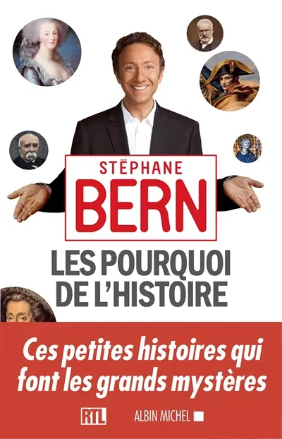 Les pourquoi de l'histoire : ces petites histoires qui font les grands mystères