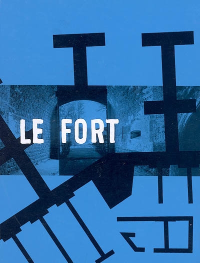 Le fort : Cognelot fort sans guerre : journal imaginaire