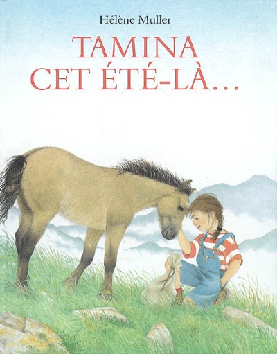 Tamina cet été-là... : avec les chevaux de Mérens dans les Pyrénées