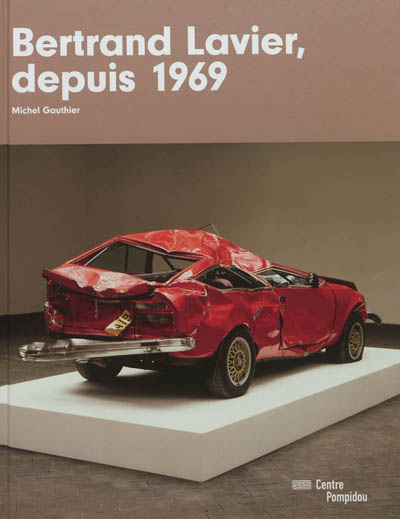 Bertrand Lavier, depuis 1969 : exposition présentée au Centre Pompidou du 26 septembre 2012 au 7 janvier 2013