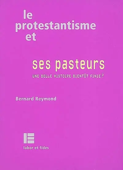 Le protestantisme et ses pasteurs : une belle histoire bientôt finie ?