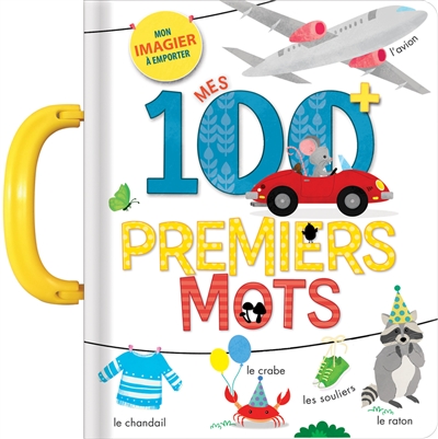 Mes 100 premiers mots : Mon imagier à emporter