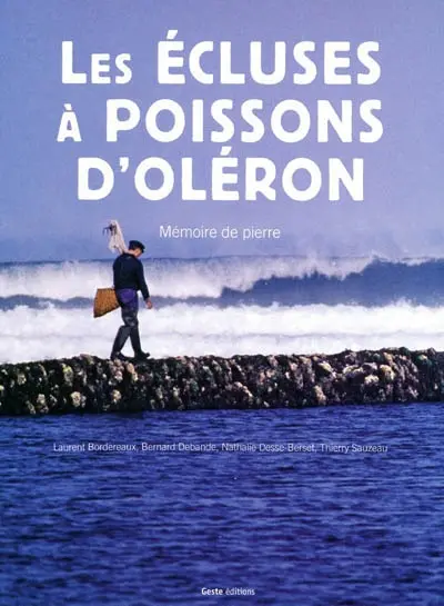 Les écluses à poissons d'Oléron : mémoire de pierre