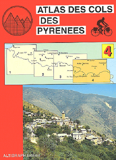 Atlas des cols des Pyrénées. Vol. 4. Ax les Thermes, Andorre, Perpignan