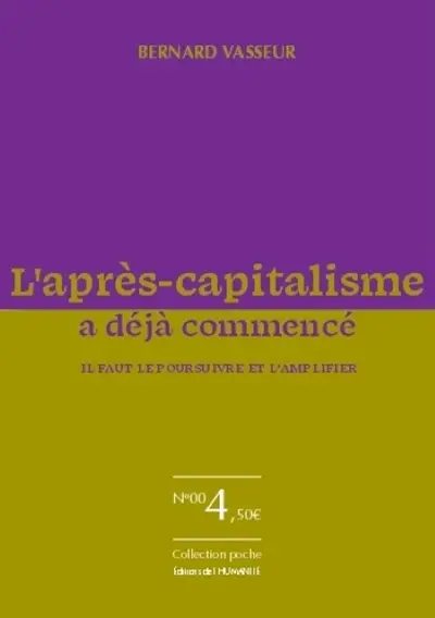 L'après-capitalisme a déjà commencé : il faut le poursuivre et l'amplifier