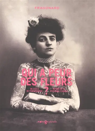 Qui a peur des fleurs ? : un siècle de photographie autour de la puissance florale : exposition, Grasse, Musée Fragonard, du 14 juin au 12 octobre 2026 Qui a peur des fleurs ? : un siècle de photographie autour de la puissance florale : exposition, Grasse, Musée Fragonard, du 14 juin au 12 octobre 2026