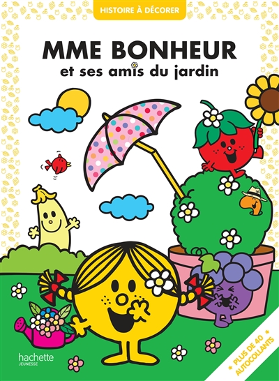 Madame Bonheur et ses amis au jardin : histoire à décorer