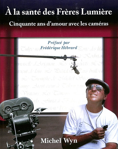 couverture du livre A la santé des frères Lumière : cinquante ans d'amour avec les caméras