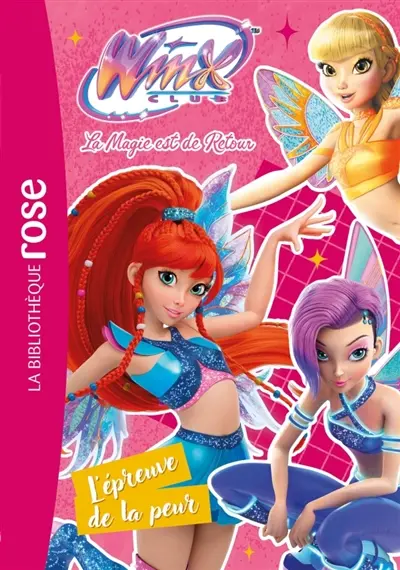 Winx Club : la magie est de retour. Vol. 9. L'épreuve de la peur