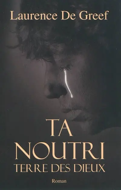 Ta Noutri. Vol. 1. Terre des dieux