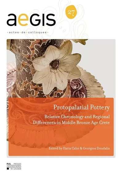Protopalatial pottery : relative chronology and regional differences in middle bronze age Crete