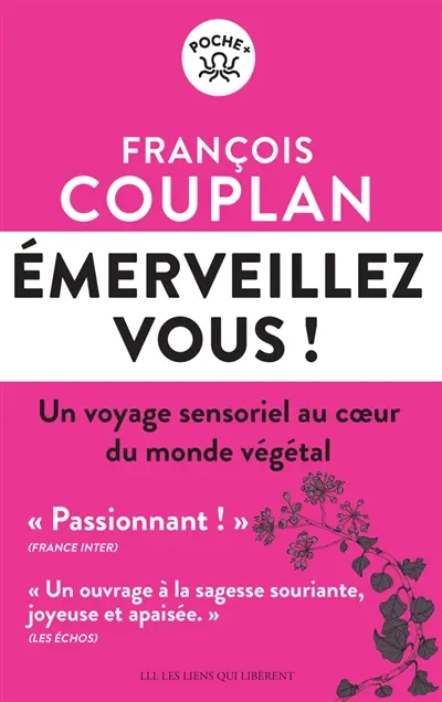 Emerveillez-vous ! : un voyage sensoriel au coeur du monde végétal