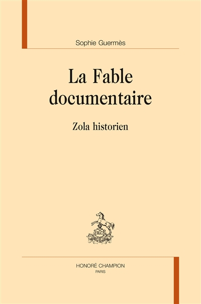 La fable documentaire : Zola historien