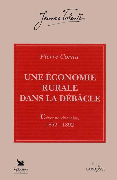Une Economie rurale dans la débâcle : Cévennes vivaraise, 1852-1892