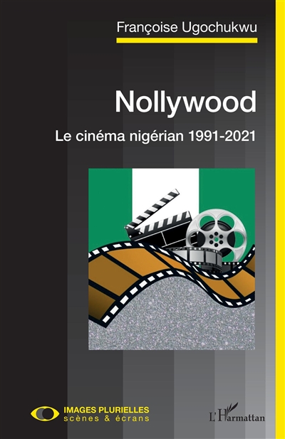 Nollywood : le cinéma nigérian 1991-2021