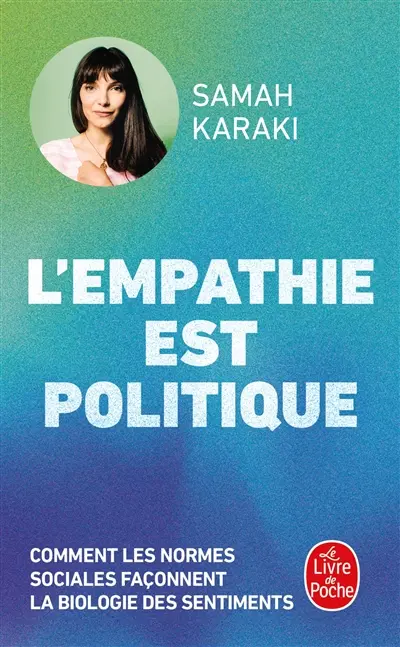 L'empathie est politique : comment les normes sociales façonnent la biologie des sentiments L'empathie est politique : comment les normes sociales façonnent la biologie des sentiments